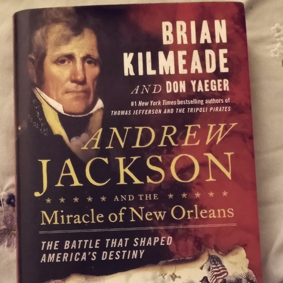 Other Hardcover Andrew Jacksons Miracle Of New Orleans By Brian Kilmeadedon Yeager Poshmark